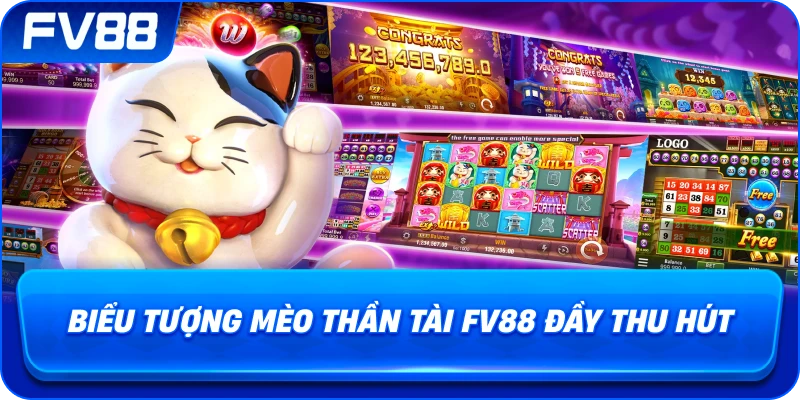 Biểu Tượng Mèo Thần Tài fv88 đầy thu hút
