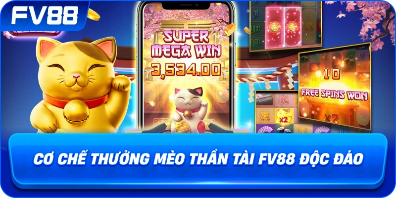 Cơ Chế Thưởng Mèo Thần Tài fv88 độc đáo