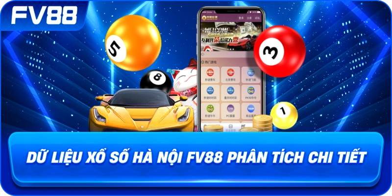 Dữ Liệu Xổ Số Hà Nội fv88 phân tích chi tiết