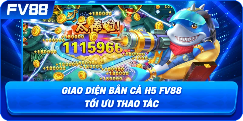 Giao Diện Bắn Cá H5 fv88 tối ưu thao tác