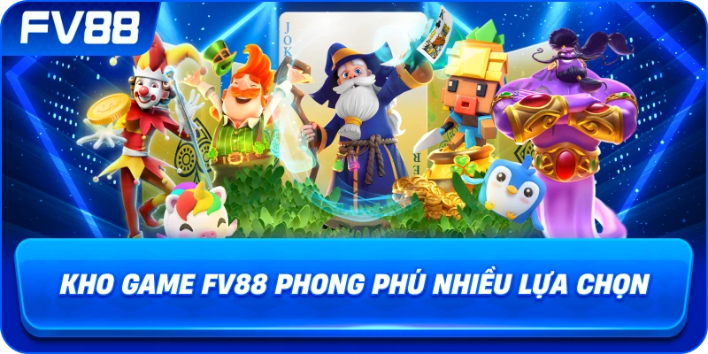 Kho Game fv88 phong phú nhiều lựa chọn