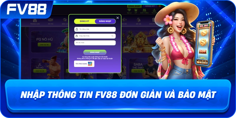 Nhập Thông Tin fv88 đơn giản và bảo mật