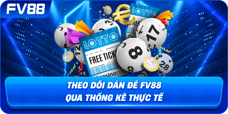 Theo Dõi Dàn Đề fv88 qua thống kê thực tế