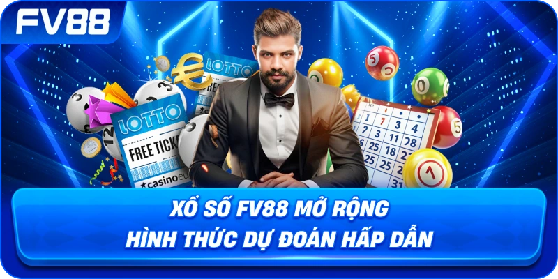 Xổ Số fv88 mở rộng hình thức dự đoán hấp dẫn